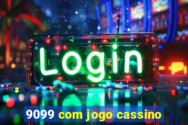 9099 com jogo cassino